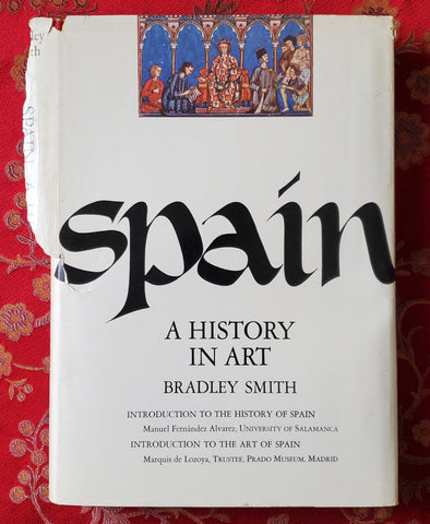 Spain: A History in Art - Vintage First Edition Art Book