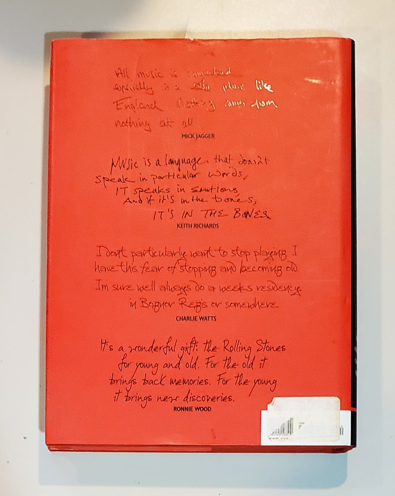 According to the Rolling Stones by Mick Jagger, Keith Richards, Charlie Watts, Ronnie Woods